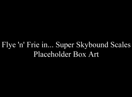 Super Skybound Scales (SNES) Video game (2D platformer) TBA